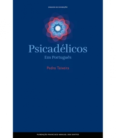 Pedro Teixeira authors the book Psychedelics - in Portuguese (Psicadélicos - Em Português) published by Fundação Francisco Manuel dos Santos