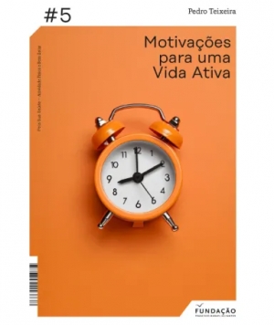 Pedro Teixeira authors the book Motivations for an Active Life (Motivações para uma Vida Ativa) published by Fundação Francisco Manuel dos Santos